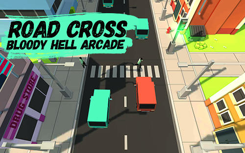 download Road cross: Bloody hell arcade apk